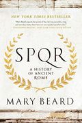 S.p.q.r: A History Of Ancient Rome