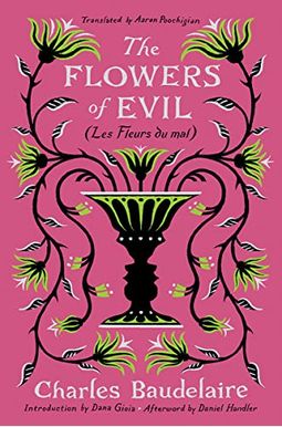 The Flowers Of Evil: (Les Fleurs Du Mal) The Flowers Of Evil: (Les Fleurs Du Mal)