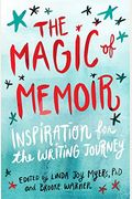 The Magic Of Memoir: Inspiration For The Writing Journey