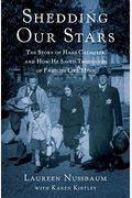 Shedding Our Stars: The Story Of Hans Calmeyer And How He Saved Thousands Of Families Like Mine