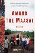 Among The Maasai: A Memoir
