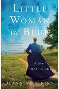 Little Woman In Blue: A Novel Of May Alcott