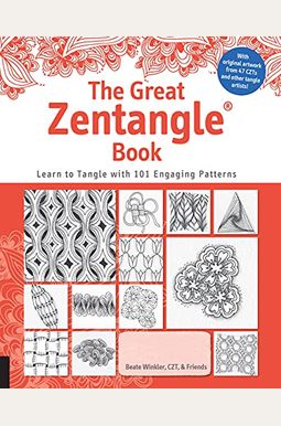 The Great Zentangle Book: Learn to Tangle with 101 Favorite Patterns The Great Zentangle Book: Learn to Tangle with 101 Favorite Patterns
