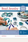 Bead Jewelry 101: Master Basic Skills And Techniques Easily Through Step-By-Step Instruction