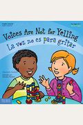 Voices Are Not For Yelling / La Voz No Es Para Gritar Board Book