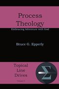 Process Theology: Embracing Adventure With God