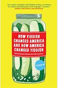 How Yiddish Changed America And How America Changed Yiddish