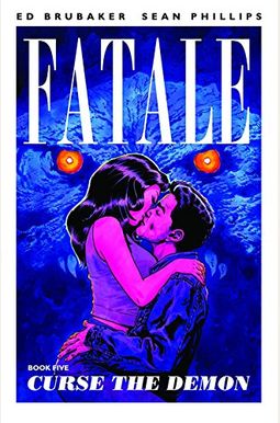 Fatale Volume 5: Curse The Demon (Fatale (Image Comics)) Fatale Volume 5: Curse The Demon (Fatale (Image Comics))