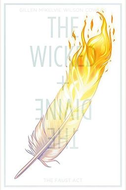 The Wicked + The Divine Volume 1: The Faust Act The Wicked + The Divine Volume 1: The Faust Act