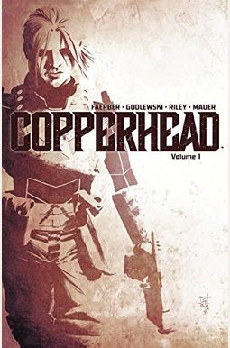 Copperhead, Vol. 1: A New Sheriff In Town Copperhead, Vol. 1: A New Sheriff In Town