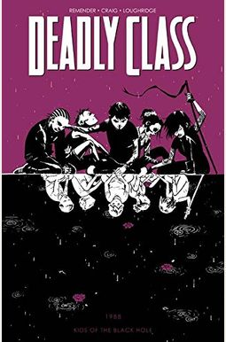 Deadly Class Volume 2: Kids Of The Black Hole Deadly Class Volume 2: Kids Of The Black Hole