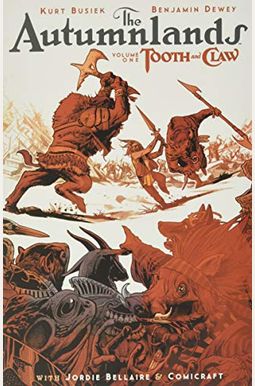 The Autumnlands, Vol. 1: Tooth And Claw The Autumnlands, Vol. 1: Tooth And Claw