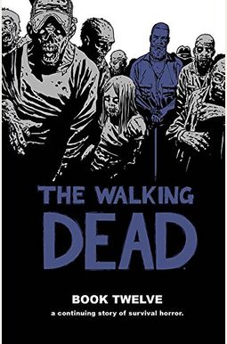 The Walking Dead, Book 12 The Walking Dead, Book 12