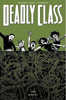 Deadly Class Volume 3: The Snake Pit Deadly Class Volume 3: The Snake Pit