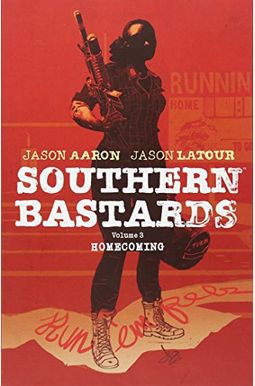 Southern Bastards Volume 3: Homecoming Southern Bastards Volume 3: Homecoming