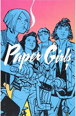 Paper Girls Volume 1 Paper Girls Volume 1