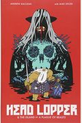 Head Lopper Volume 1: The Island Or A Plague Of Beasts