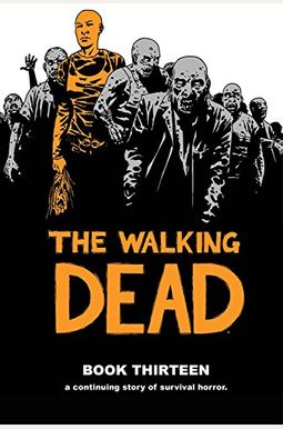 The Walking Dead, Book 13 The Walking Dead, Book 13