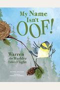 My Name Isn't Oof!: Warren The Warbler Takes Flight
