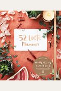 52 Lists Planner Undated 12-Month Monthly/Weekly Planner With Pocket (Coral Crystal): Includes Prompts For Well-Being, Reflection, Personal Growth, An