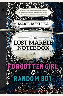The Lost Marble Notebook Of Forgotten Girl & Random Boy The Lost Marble Notebook Of Forgotten Girl & Random Boy