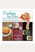 Cooking For Two--Your Cat & You!: Delicious Recipes For You And Your Favorite Feline