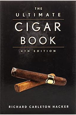 The Ultimate Cigar Book: 4th Edition The Ultimate Cigar Book: 4th Edition