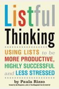 Listful Thinking: Using Lists To Be More Productive, Successful And Less Stressed