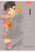 The Prince In His Dark Days, Volume 1