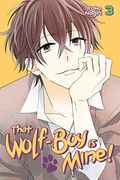 That Wolf-Boy Is Mine! Vol. 3