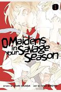 O Maidens In Your Savage Season 1