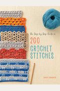 The Step-By-Step Guide To 200 Crochet Stitches