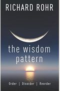 The Wisdom Pattern: Order, Disorder, Reorder