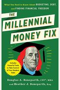 The Millennial Money Fix: What You Need To Know About Budgeting, Debt, And Finding Financial Freedom