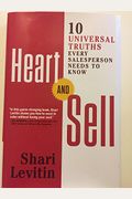 Heart And Sell: 10 Universal Truths Every Salesperson Needs To Know