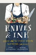Knives & Ink: Chefs And The Stories Behind Their Tattoos (With Recipes)
