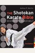 The Shotokan Karate Bible: Beginner To Black Belt