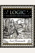 Logic: The Ancient Art Of Reason (Wooden Books)