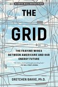 The Grid: The Fraying Wires Between Americans And Our Energy Future