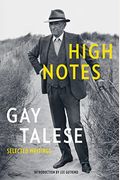 High Notes: Selected Writings Of Gay Talese