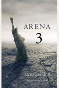 Arena 3 (Book #3 in the Survival Trilogy)