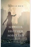 Soldier, Brother, Sorcerer (Of Crowns and Glory-Book 5)