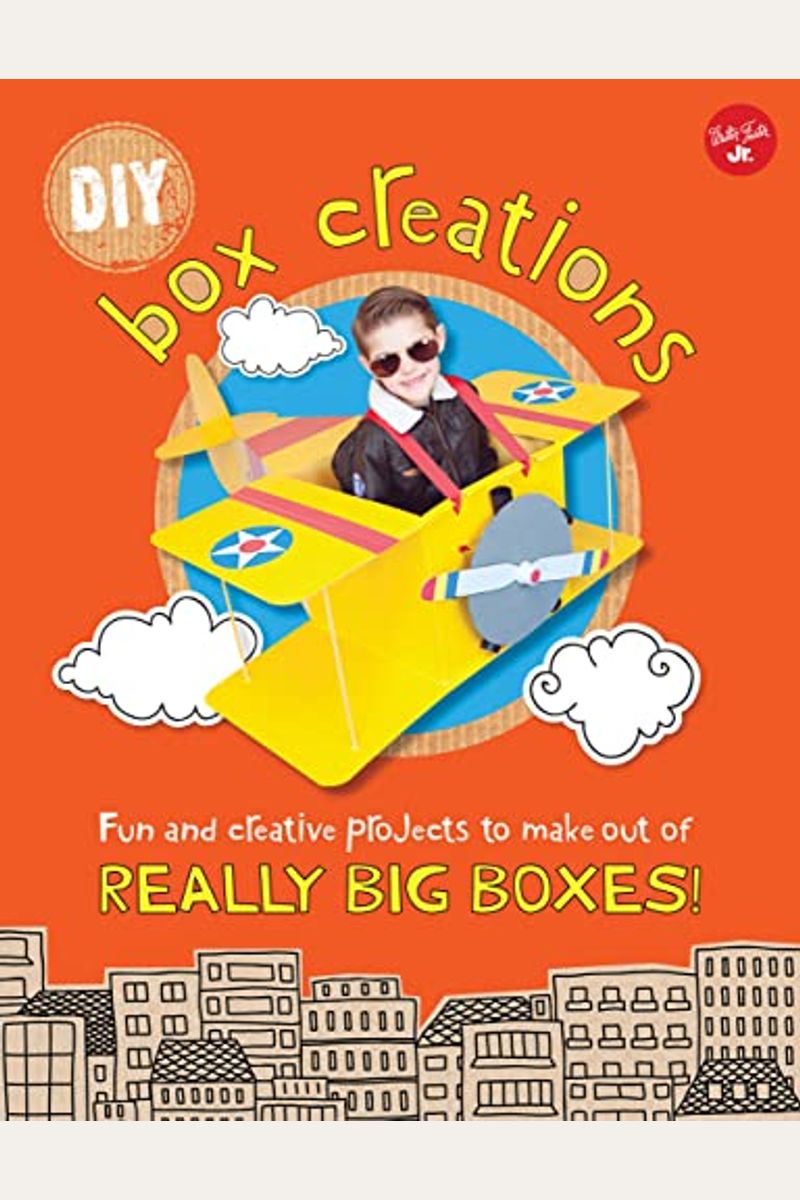 Buy Diy Box Creations Fun And Creative Projects To Make Out Of Really Big Boxes! Book By