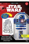 Learn To Draw Star Wars: Volume 2: How To Draw Your Favorite Characters, Including Bb-8, Rey, And Kylo Ren!