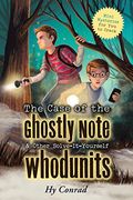 The Case Of The Ghostly Note & Other Solve-It-Yourself Whodunits: Mini Mysteries For You To Crack