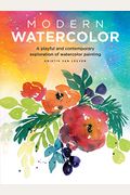 Modern Watercolor: A Playful And Contemporary Exploration Of Watercolor Painting