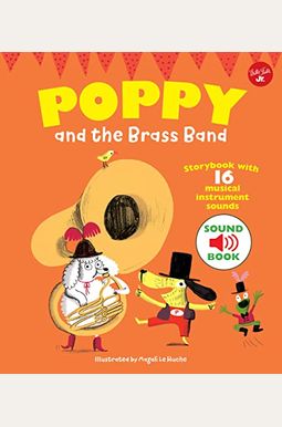 Poppy And The Brass Band: Storybook With 16 Musical Instrument Sounds Poppy And The Brass Band: Storybook With 16 Musical Instrument Sounds