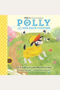 Goa Kids - Goats Of Anarchy: Polly And Her Duck Costume: + The True Story Of A Little Blind Rescue Goat