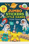 Jumbo Stickers For Little Hands: Outer Space: Includes 75 Stickers