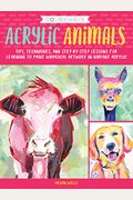 Colorways: Acrylic Animals: Tips, Techniques, and Step-By-Step Lessons for Learning to Paint Whimsical Artwork in Vibrant Acrylic